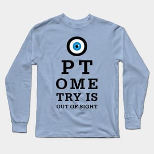 Optometry Is Out Of Sight Long Sleeve T-Shirt